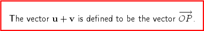                                           ---> The vector u + v is defined to be the vectorOP  . 